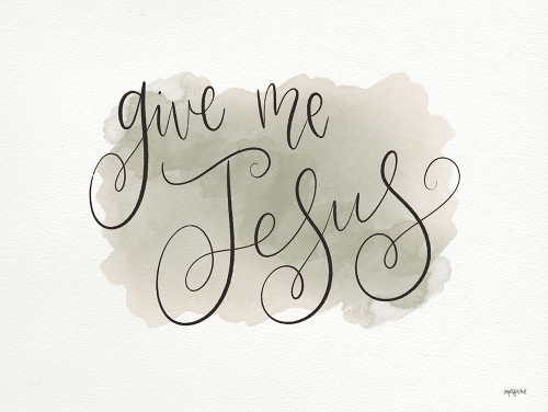 Give Me Jesus Poster Print by Imperfect Dust Imperfect Dust # DUST663