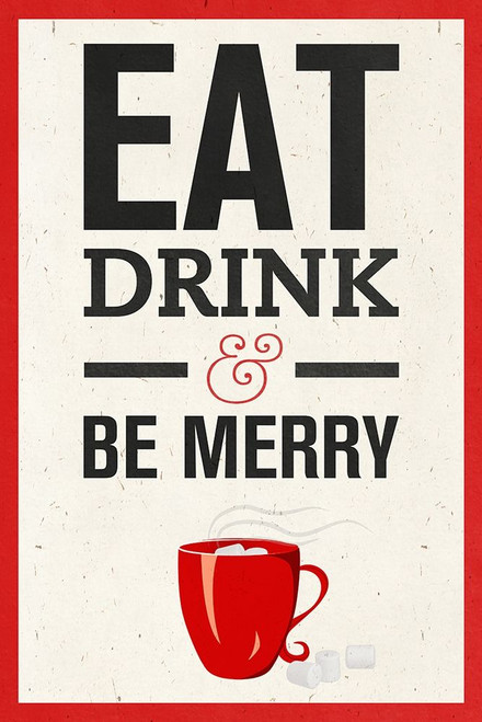 Eat, Drink and Be Merry Poster Print by SD Graphics Studio SD Graphics Studio # 9594TB