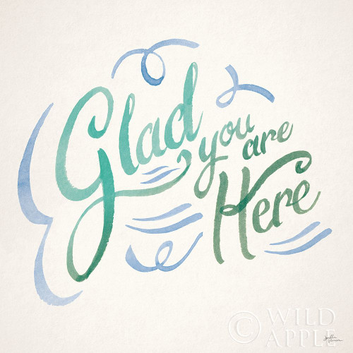 Glad You are Here I Poster Print by Janelle Penner # 63169