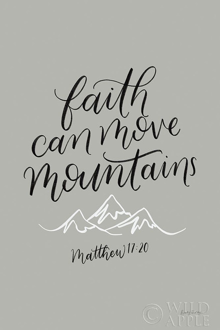 Faith Can Move Mountains Poster Print by Becky Thorns # 61720