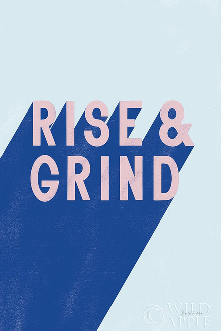 Rise and Grind Poster Print by Becky Thorns # 56777