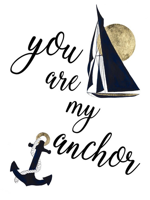 You are my Anchor Poster Print by Patricia Pinto # 13352G