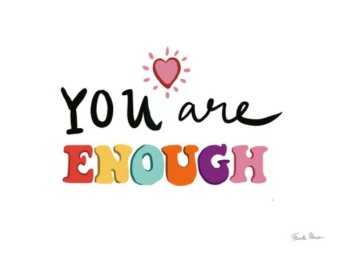 Your Are Enough by Farida Zaman (24 x 18)