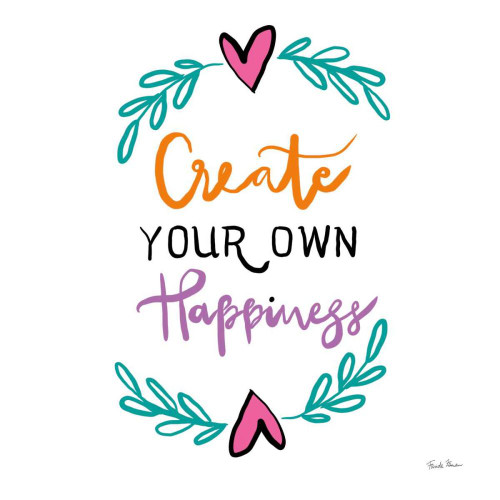 Create Your Own Happiness by Farida Zaman (24 x 24)