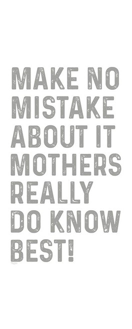 Mother  Sentiments vertical I-No Mistake by Tara Reed (10 x 24)