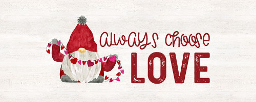Valentine Gnomes panel I-Choose Love by Tara Reed (24 x 10)