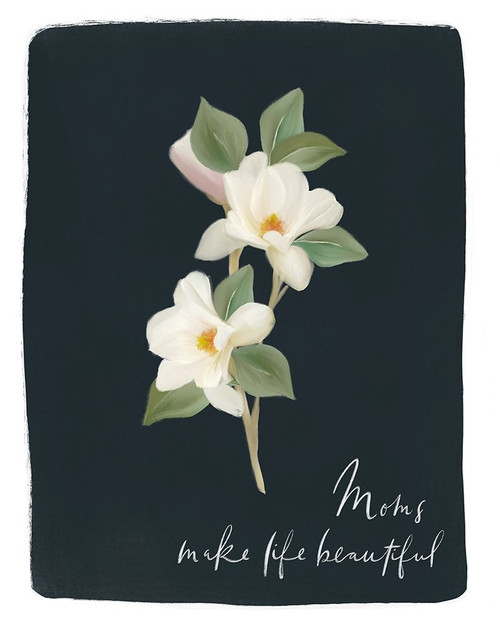 Moms Make Life Beautiful Magnolia by Leah Straatsma (18 x 24)