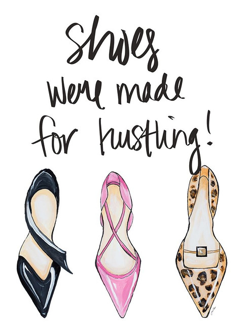 Shoes Were Made For Hustling by Gina Ritter (18 x 24)