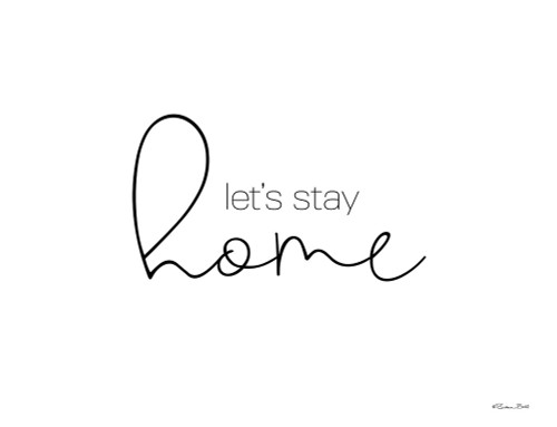 Lets Stay Home by Susan Ball (24 x 18)