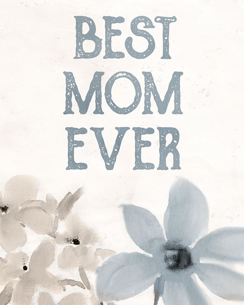 Best Mom Ever by Kimberly Allen (18 x 24)