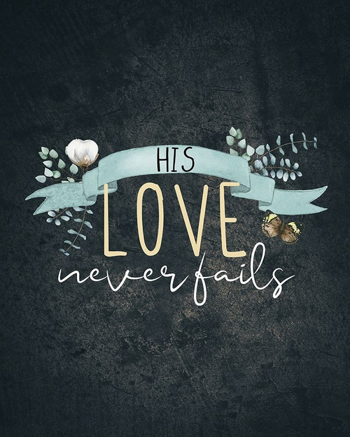 His Love Never Fails by Kimberly Allen (18 x 24)