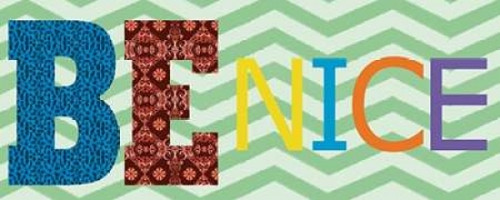 Be Nice Poster Print by Lauren Gibbons (10 x 20)