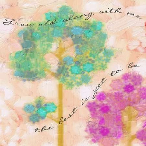 Grow Old With Me B Poster Print by Taylor Greene (12 x 12)