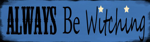 Always Be Witching Poster Print - Valarie Wade