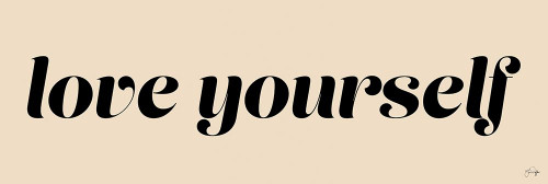 Love Yourself Poster Print - Naffas Designs Yass