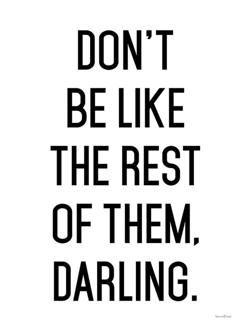 Dont Be Like the Rest of Them Poster Print - and Lined Lettered