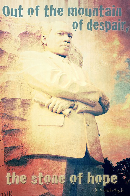 The Stone of Hope -Dr. Martin Luther King-Jr. Poster Print - GST