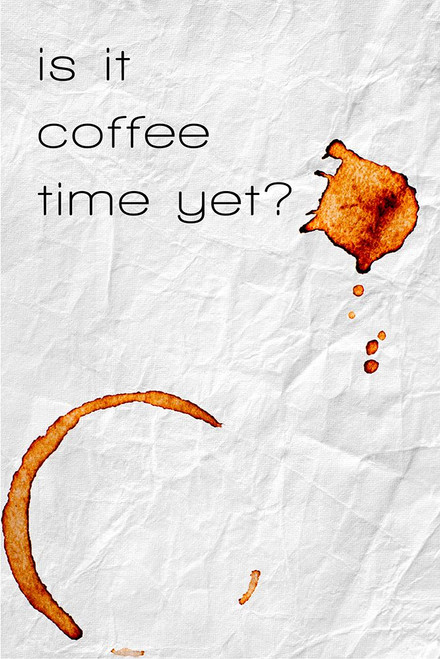 Is It Coffee Time Yet? Poster Print - ArtLab GI