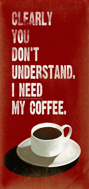 I Need Coffee Poster Print - Cory Steffen