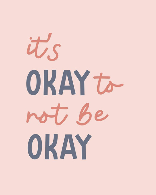 Its Ok Not To Be Ok Poster Print - Beth Cai