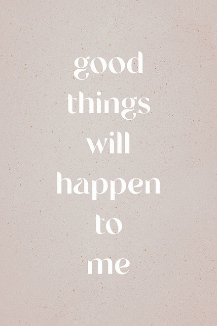 Good things will happen to me Poster Print - uplusmestudio