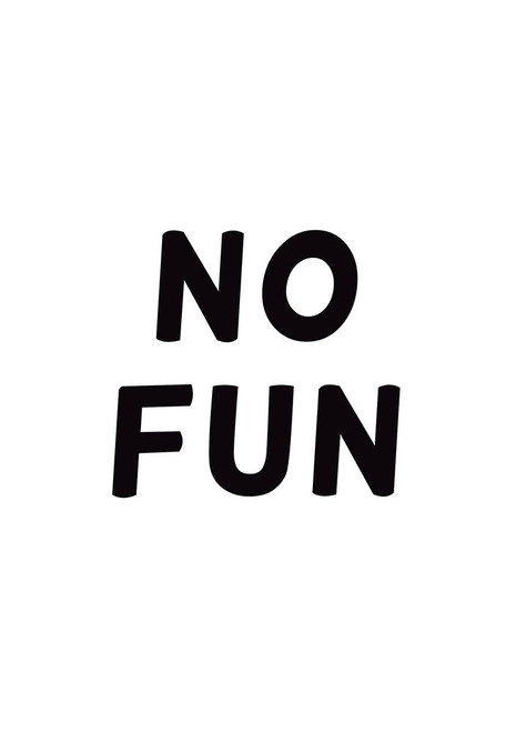 No Fun Poster Print - Saskia Nickles