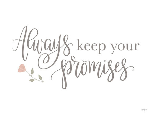 Always Keep Your Promises Poster Print - Imperfect Dust # VARPDXDUST953