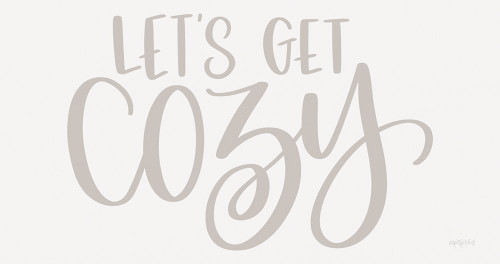 Lets Get Cozy Poster Print - Imperfect Dust # VARPDXDUST926