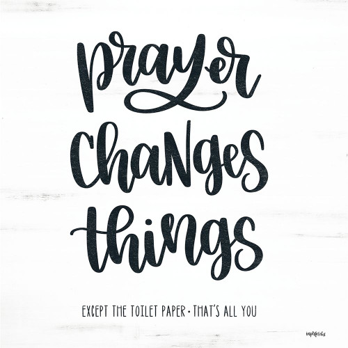 Bathroom Prayer Changes Things II Poster Print - Imperfect Dust # VARPDXDUST822