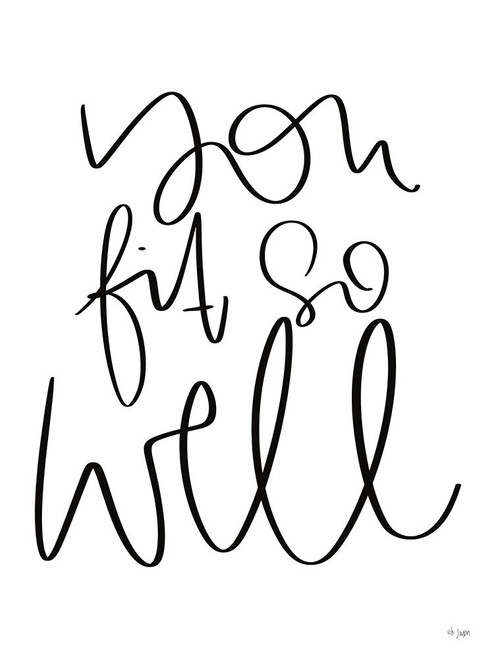 You Fit So Well Poster Print - Jaxn Blvd. # VARPDXJAXN646
