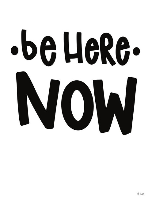Be Here Now Poster Print - Jaxn Blvd. # VARPDXJAXN632