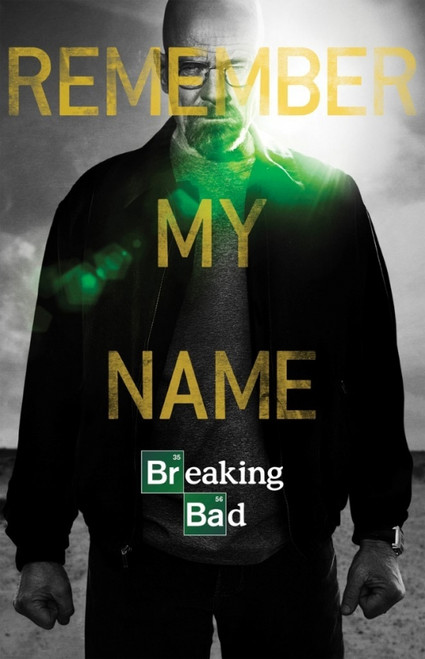 Breaking Bad Remember Remember My Name Poster Poster Print - Item # VARXPS1162