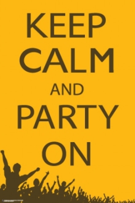 Keep Calm & Party On Poster