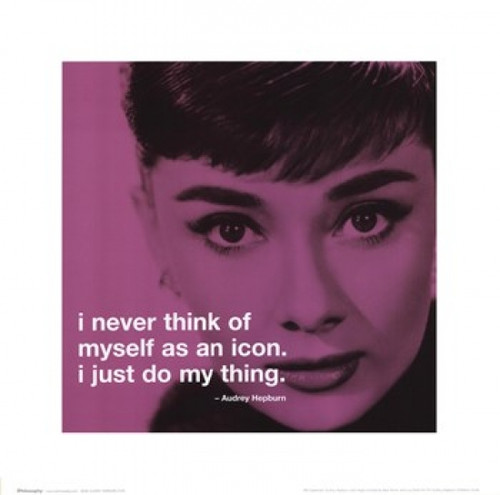 Audrey Hepburn - iPhilosophy Quote - Icon Poster Print