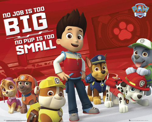 Paw Patrol No Job Too Big Poster Print