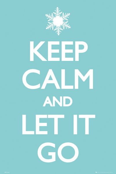 Keep Calm Let It Go Poster Print