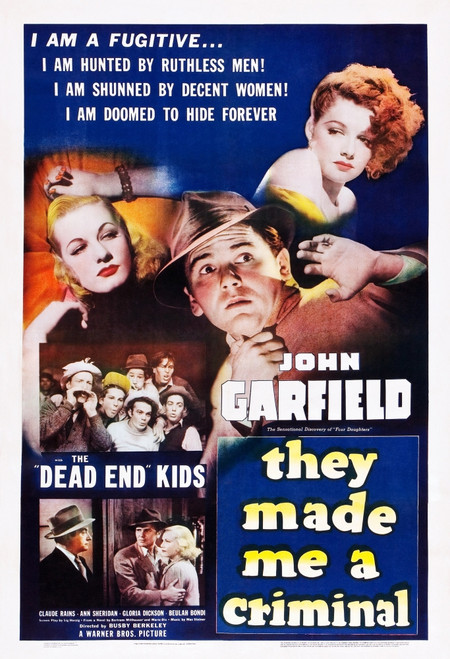 They Made Me A Criminal Gloria Dickson Claude Rains Huntz Hall Gabriel Dell Bobby Jordan Leo Gorcey Bernard Punsley Billy Halop [The Dead End Kids] John Garfield Ann Sheridan 1939 Movie Poster Masterprint - Item # VAREVCMSDTHMAEC005H