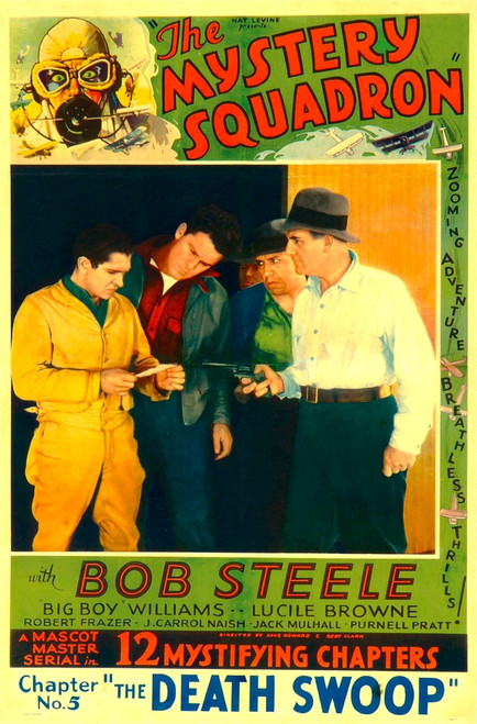 The Mystery Squadron Left: Bob Steele In 'Chapter No. 5: The Death Swoop' 1933. Movie Poster Masterprint - Item # VAREVCMCDMYSQEC002H
