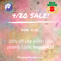 Yin Yang Infusions & Zen Delta-8 Announce annual 420 Sale! Best 4/20 sale online