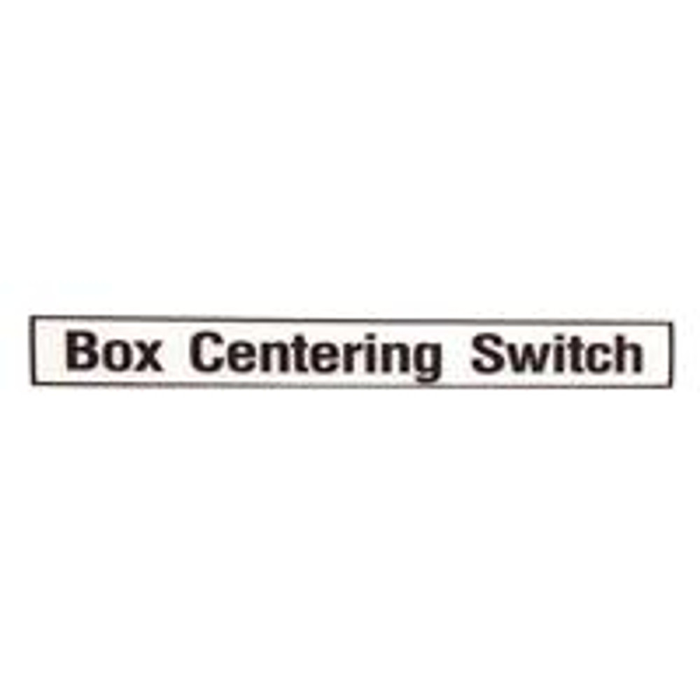 Label - Box Centering Switch