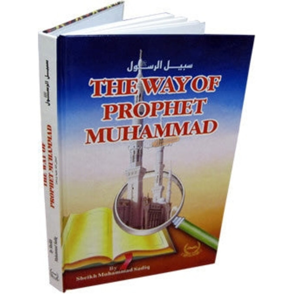 The Way of Prophet Mohammad (S) By Muhammad Sadiq,ISBN: 9789960740928