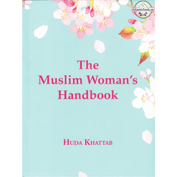 The Muslim Woman's Handbook,9781897940006