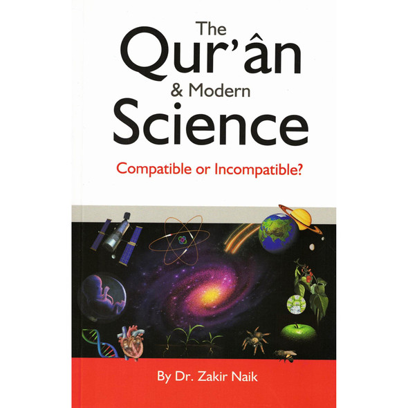 Quran & Modern Science - Compatible or Incompatible? By Zakir Naik, 9789960500188