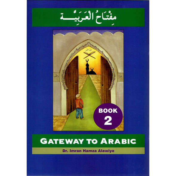 Gateway To Arabic Book 2 By Imran Hamza Alawiye,9780954083304