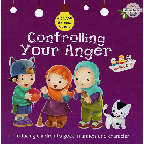 Controlling Your Anger (Akhlaaq Building Series -Manners and Charters) By Ali Gator,ISBN: 9781921772344