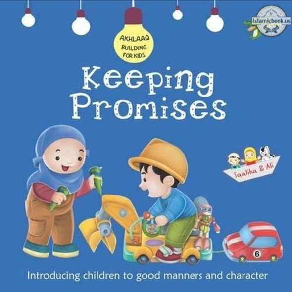 Keeping Promises: Good Manners and Character (Akhlaaq Building Series) By Ali Gator,ISBN: 9781921772139