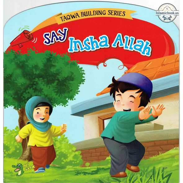 Say Insha Allah (Taqwa Building Series) By Ali Gator,ISBN: 9781921772436
