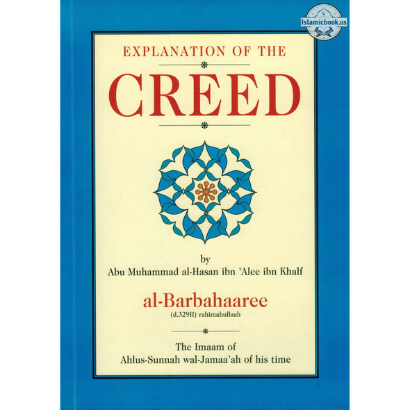 Explanation Of The Creed By Abu Muhammad al-Hasan ibn 'Alee ibn Khalf,ISBN: 9781898649342