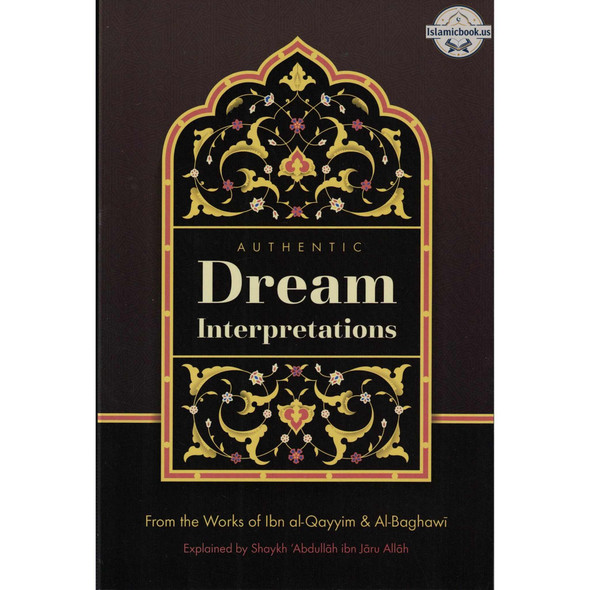 Authentic Dream Interpretations By Shaykh Abdullah ibn Jaru Allah,ISBN: 9781792333651
