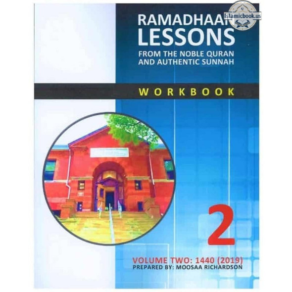 Ramadhaan Lessons : From the Noble Quran and Authentic Sunnah (Volume 2) By Moosaa Richardson,ISBN: 9781094801278